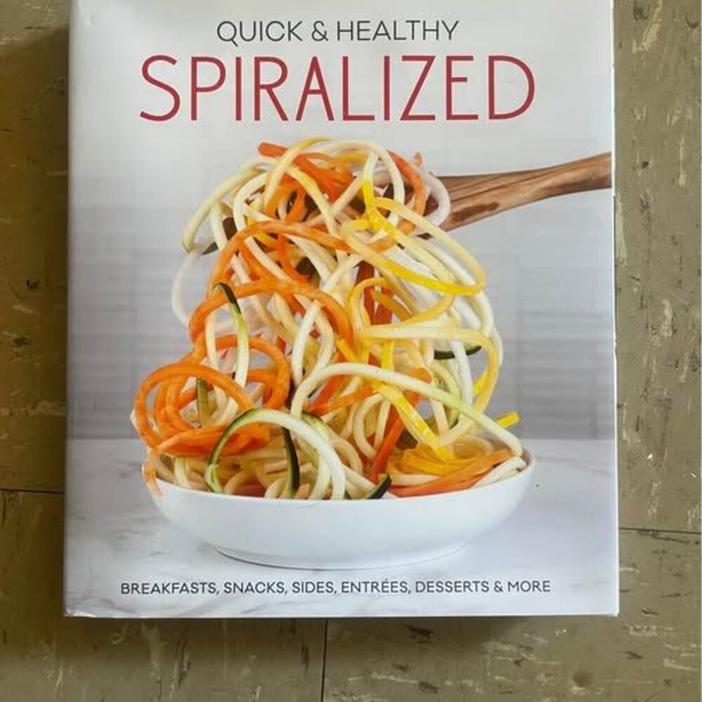 Quick and Healthy Spiralized Cookbook